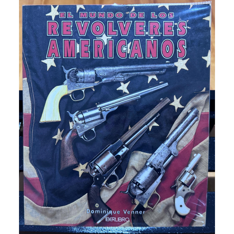 El Mundo De Los Revólveres Americanos